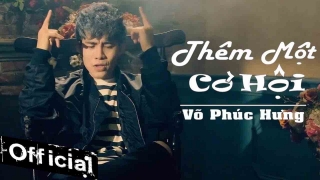 Thêm Một Cơ Hội - Võ Phúc Hưng
