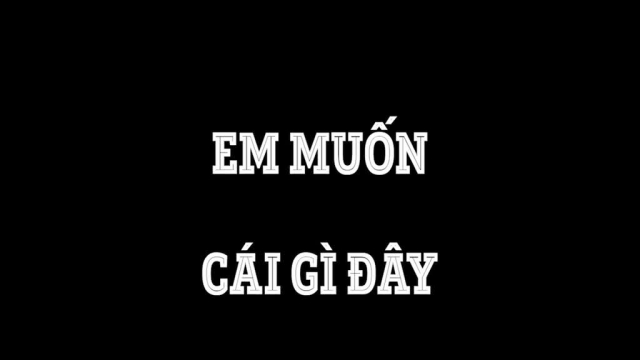 Em Muốn Cai Gi đay đinh đại Vũ Music Video Mv Hd