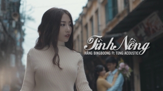 Tình Nồng - Hằng BingBoong