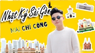 Nhật Ký Sài Gòn - Mai Chí Công