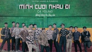 Mình Cưới Nhau Đi - Huỳnh James, Pjnboys
