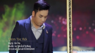 Đêm Tóc Rối - Thy Nhung, Lưu Thiên Ân