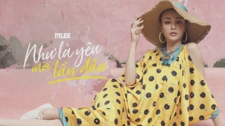 Như Là Yêu Mới Lần Đầu - MLee