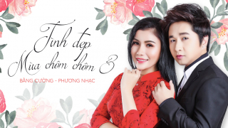 Tình Đẹp Mùa Chôm Chôm 3 - Phương Nhạc, Bằng Cường