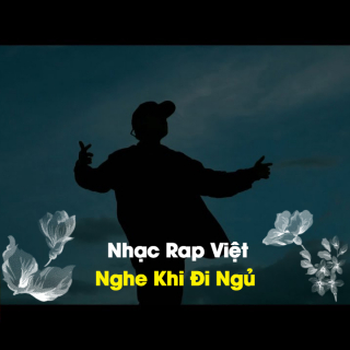 Nhạc Rap Việt Nghe Khi Đi Ngủ - Various Artists