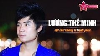 Đợi Chờ Không Là Hạnh Phúc - Lương Thế Minh