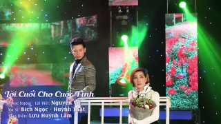 Lời Cuối Cho Cuộc Tình - Bích Ngọc, Huỳnh Thật