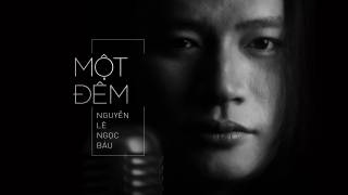 Một Đêm - Nguyễn Lê Ngọc Báu