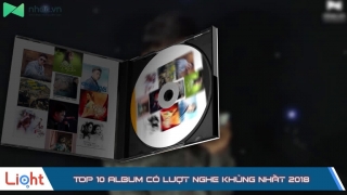 Top 10 Album Có Lượt Nghe Khủng Nhất 2018 - Various Artists