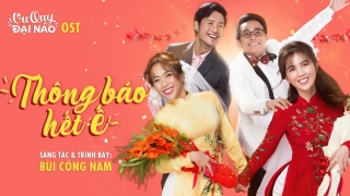 Thông Báo Hết Ế (OST Đại Náo Vu Quy) - Bùi Công Nam