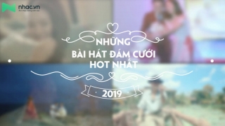 Những Bài Hát Đám Cưới Hot Nhất 2019 - Various Artists