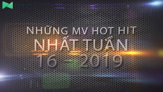 Những MV Hot Nhất Tuần 16-2019 - Various Artists