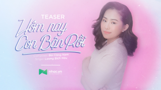 Hôm Nay Con Bận Rồi (Teaser) - Lương Bích Hữu