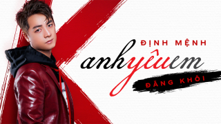 Định Mệnh Anh Yêu Em - Đăng Khôi
