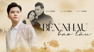 Bên Nhau Bao Lâu - Nam Cường