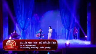 Liên Khúc Lời Anh Hứa, Trả Hết Ân Tình - Hồng Phượng, Tuấn Quang