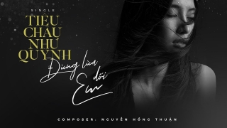 Đừng Lừa Dối Em - Tiêu Châu Như Quỳnh