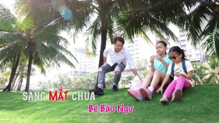 Sáng Mắt Chưa (Cover) - Bé Bào Ngư, Bé Vi Cá