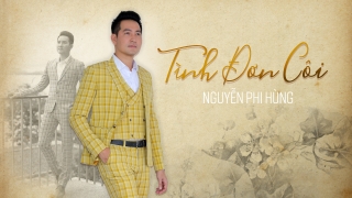 Tình Đơn Côi - Nguyễn Phi Hùng