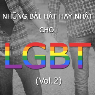 Những Bài Hát Hay Nhất Cho LGBT (Vol.2) - Various Artists