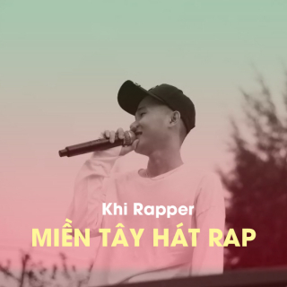 Khi Rapper Miền Tây Hát Rap - Various Artists