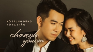 Cho Anh Yêu Em (Lyrics) - Hồ Trung Dũng, Võ Hạ Trâm