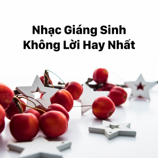 Những Bản Nhạc Giang Sinh Khong Lời Hay Nhất Various Artists Nhac Vn
