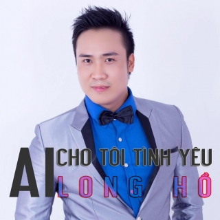 Ai Cho Tôi Tình Yêu