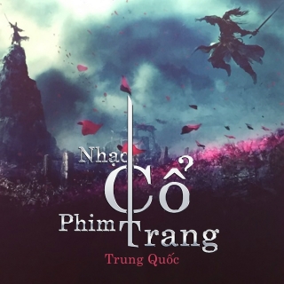 Những Bản Nhạc Phim Cổ Trang Trung Quốc Hay Nhất 2015 Vol 1 Various Artists