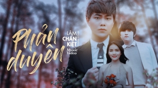 Phản Duyên - Lâm Chấn Kiệt