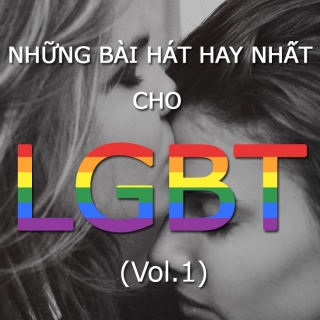 Những Bài Hát Hay Nhất Cho LGBT (Vol.1) - Various Artists