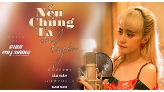 Nếu Chúng Ta Còn Duyên (Cover) (OST Đỉnh Mù Sương) - Bảo Trâm