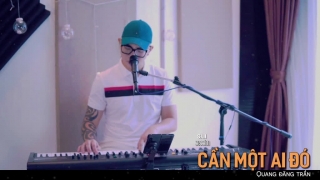 Cần Một Ai Đó - Quang Đăng Trần