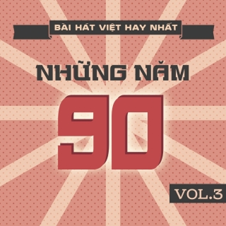 Những Bài Hát Việt Hay Nhất Những Năm 90 (Vol.3) - Various Artists