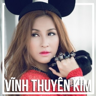 Những Bài Hát Hay Nhất Của Vĩnh Thuyên Kim