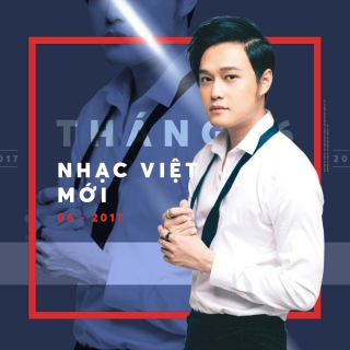 Nhạc Việt Mới Tháng 06/2017 - Various Artists