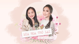 Mùa Hoa Trở Lại - Thanh Lan (Trẻ), Hiền Thục