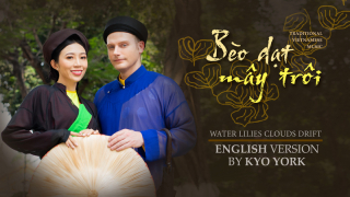 Bèo Dạt Mây Trôi (Anh - Việt) - Kyo York