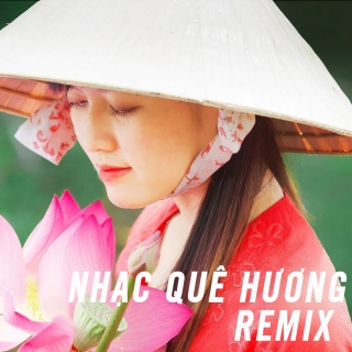 Nhạc Quê Hương Remix - Various Artists