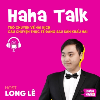 Haha Long talk - S1E0- Gọt giũa trong hài độc thoại - Cường