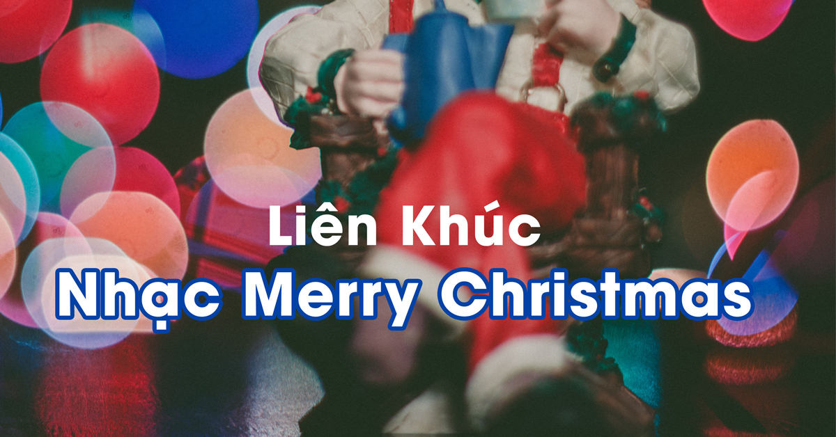 Liên Khúc Nhạc Merry Christmas Various Artists Nhac.vn