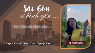 Sài Gòn Sẽ Bình Yên - Thanh Lan (Phạm)