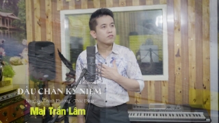 Dấu Chân Kỷ Niệm - Mai Trần Lâm