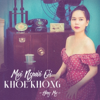 Mọi Người Ơi Khỏe Không (Single)