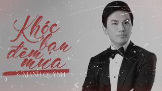 Khóc Bạn Đêm Mưa - Mạnh Quỳnh