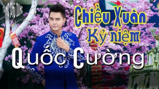 Chiều Xuân Kỷ Niệm (Lyric) - Quốc Cường