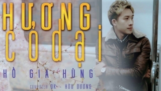 Hương Cỏ Dại - Hồ Gia Hùng