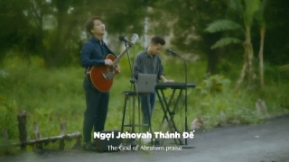 Ngợi Jehovah Thánh Đế - Isaac Thái
