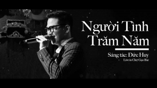 Người Tình Trăm Năm (Live) - Mai Tiến Dũng