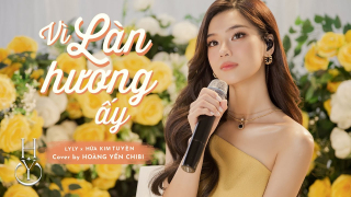 Vì Làn Hương Ấy (Cover) - Hoàng Yến Chibi